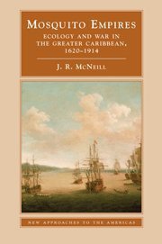 Mosquito Empires (Cambridge University Press 2010)