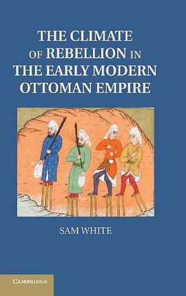The Climate of Rebellion in the Early Modern Ottoman Empire
