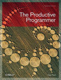 The Productive Programmer (O'Reilly Media, Inc. 2008)