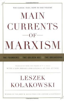 Main Currents Of Marxism: The Founders, The Golden Age, The Breakdown