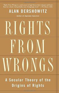 Rights from Wrongs (Basic Books 2004)