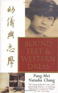Bound Feet and Western Dress (Bantam Books (Transworld Publishers a division of the Random House Group) 1997)