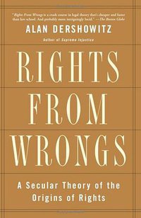 Rights From Wrongs (Basic Books 2005)