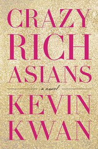 Crazy Rich Asians (Doubleday 2013)