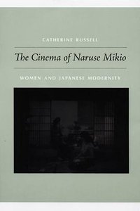 The Cinema of Naruse Mikio (Duke University Press Books 2008)