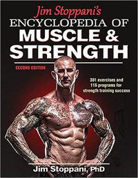 Jim Stoppani's Encyclopedia of Muscle & Strength-2nd Edition (Human Kinetics 2014)