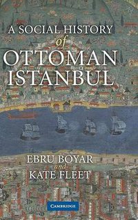 A Social History of Ottoman Istanbul (劍橋大學出版社 2010)