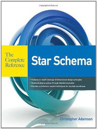 Star Schema The Complete Reference (McGraw-Hill Osborne Media 2010)