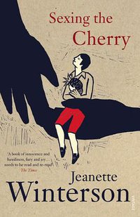 Sexing the Cherry (Vintage Classic 2007)
