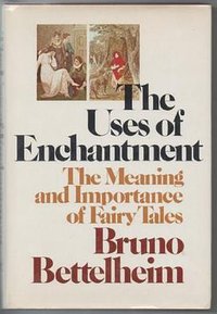 The Uses of Enchantment (Alfred A. Knopf 1976)