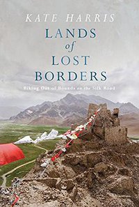 Lands of Lost Borders (Knopf Canada 2018)