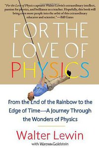 For the Love of Physics (Free Press 2011)