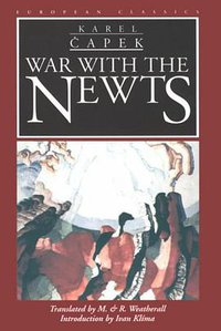 War with the Newts (European Classics) (Northwestern University Press 1996)