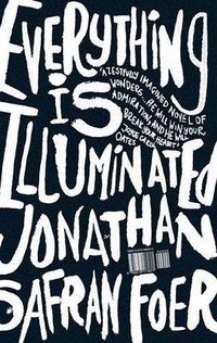 Everything Is Illuminated (Houghton Mifflin 2002)