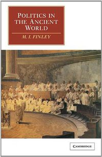 Politics in the Ancient World (劍橋大學出版社 1983)