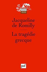 La tragédie grecque (Presses Universitaires de France - PUF 2006)