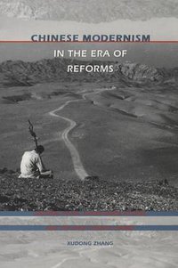 Chinese Modernism in the Era of Reforms (Duke University Press Books 1996)