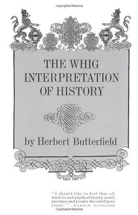 The Whig Interpretation of History