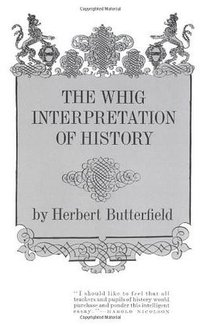 The Whig Interpretation of History (W. W. Norton & Company 1965)