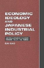 Economic Ideology and Japanese Industrial Policy (劍橋大學出版社 1997)