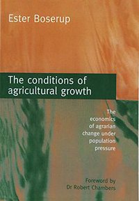The Conditions of Agricultural Growth (Routledge 1993)