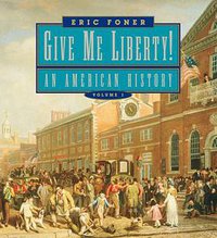 Give Me Liberty! (W. W. Norton & Company 2005)