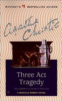 Three Act Tragedy (Hercule Poirot Mysteries (Paperback)) (Berkley 1986)