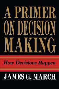 Primer on Decision Making (Free Press 2009)
