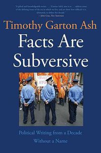 Facts Are Subversive (Yale University Press 2011)