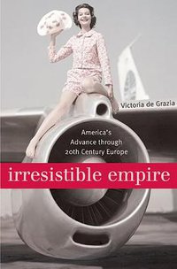 Irresistible Empire (Belknap Press 2006)
