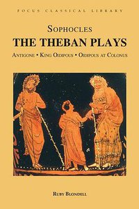 The Theban Plays (Focus Publishing/R. Pullins Co. 2001)