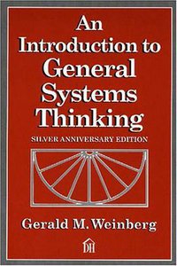 An Introduction to General Systems Thinking (Dorset House Publishing Company, Incorporated 2001)