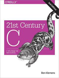 21st Century C (O'Reilly Media 2014)