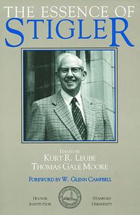 The Essence of Stigler (Hoover Institution Press 1986)