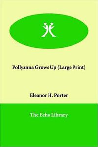 Pollyanna Grows Up (Lightning Source Inc)