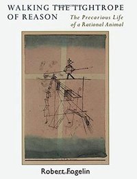 Walking the Tightrope of Reason (Oxford University Press 2005)