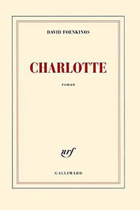 Charlotte - Prix Renaudot et Goncourt des lycéens  2014 (加利瑪出版社 2014)