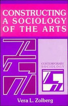 Constructing a Sociology of the Arts (Contemporary Sociology)