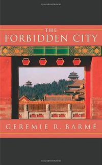 The Forbidden City (Harvard University Press 2008)
