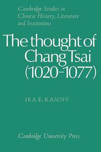 The Thought of Chang Tsai (劍橋大學出版社 2002)