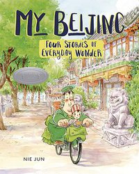 My Beijing (Graphic Universe (TM) 2018)
