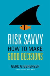 Risk Savvy (Viking 2014)
