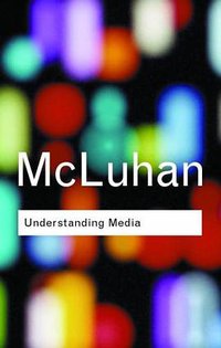 Understanding Media (Routledge 2001)