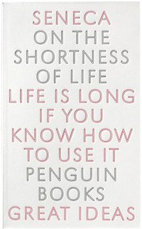 On the Shortness of Life (Penguin Books 2005)