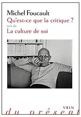 Qu'est-ce que la critique? Suivie de La culture de soi