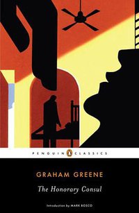 The Honorary Consul (Penguin Classics 2008)