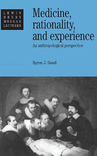 Medicine, Rationality and Experience (劍橋大學出版社 1993)