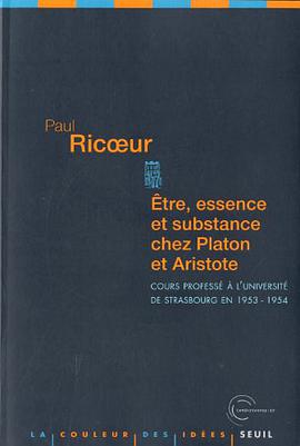 Etre, essence et substance chez Platon et Aristote