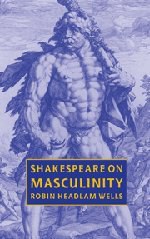 Shakespeare on Masculinity
