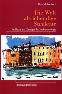 Die Welt als lebendige Struktur (Rombach 2003)